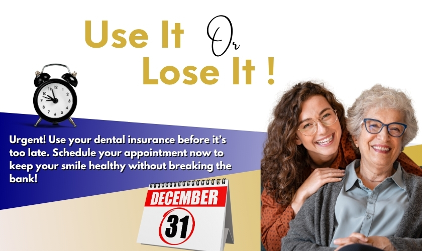 times running out use your dental insurance